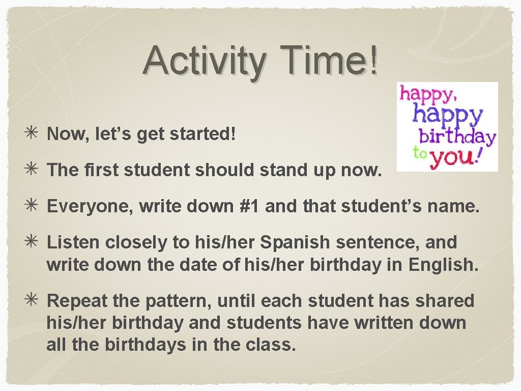 Activity Time! Now, let’s get started! The first student should stand up now. Everyone,