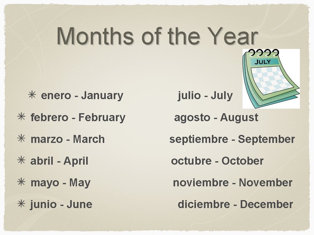 Months of the Year enero - January febrero - February julio - July agosto