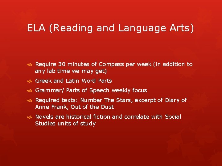 ELA (Reading and Language Arts) Require 30 minutes of Compass per week (in addition ELA (Reading and Language Arts) Require 30 minutes of Compass per week (in addition