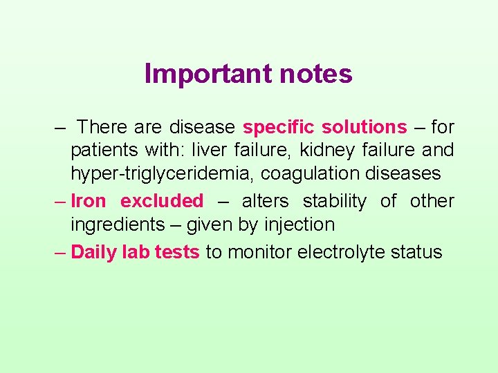 Important notes – There are disease specific solutions – for patients with: liver failure,