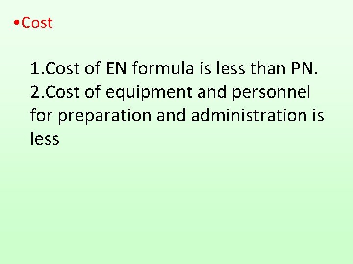  • Cost 1. Cost of EN formula is less than PN. 2. Cost