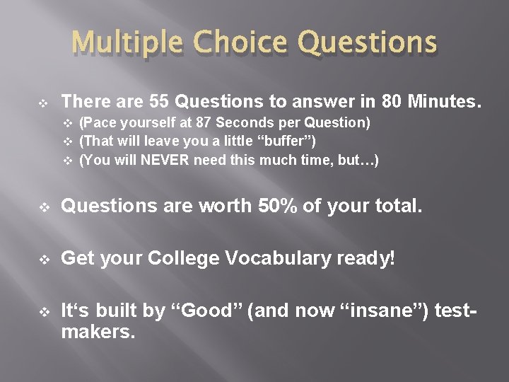 Multiple Choice Questions v There are 55 Questions to answer in 80 Minutes. (Pace