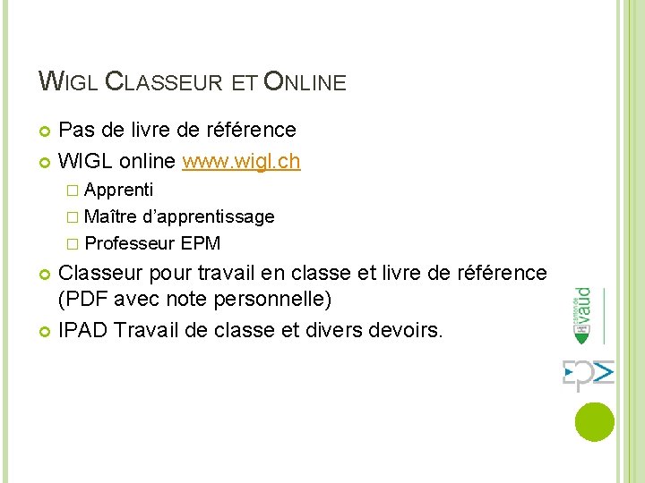 WIGL CLASSEUR ET ONLINE Pas de livre de référence WIGL online www. wigl. ch