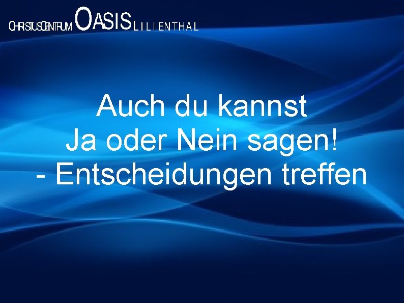 Auch du kannst Ja oder Nein sagen! - Entscheidungen treffen 