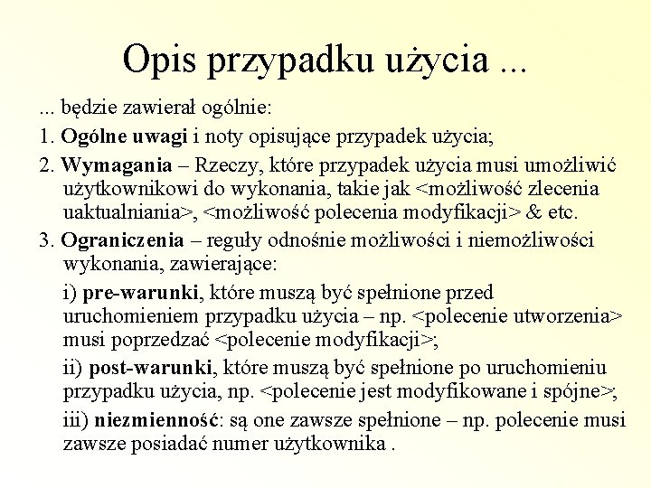 Opis przypadku użycia. . . będzie zawierał ogólnie: 1. Ogólne uwagi i noty opisujące