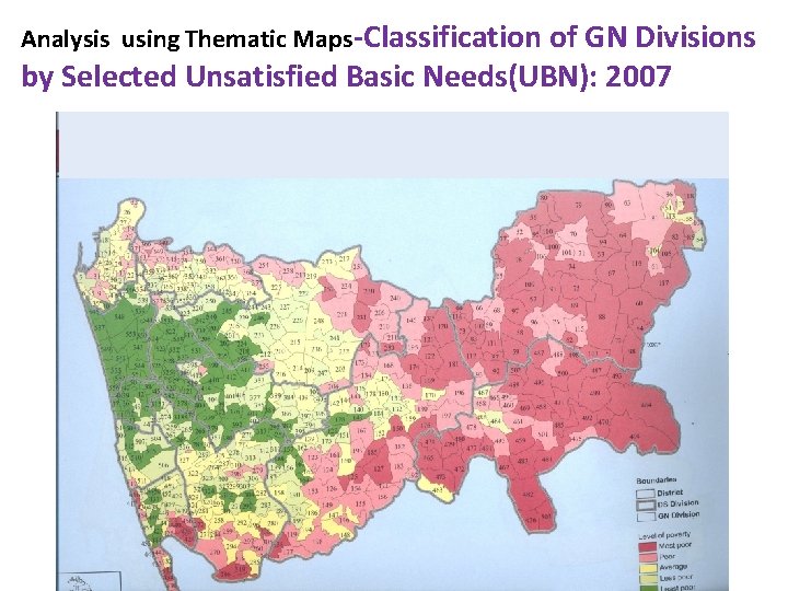 Analysis using Thematic Maps-Classification of GN Divisions by Selected Unsatisfied Basic Needs(UBN): 2007 