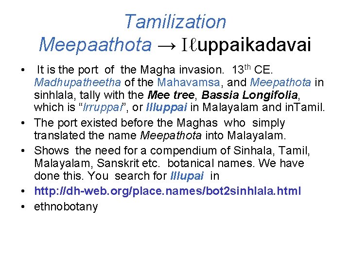 Tamilization Meepaathota → Iℓuppaikadavai • • • It is the port of the Magha