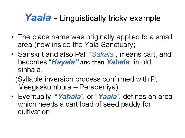 Yaala - Linguistically tricky example • The place name was originally applied to a
