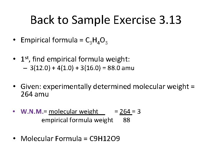 Back to Sample Exercise 3. 13 • Empirical formula = C 3 H 4