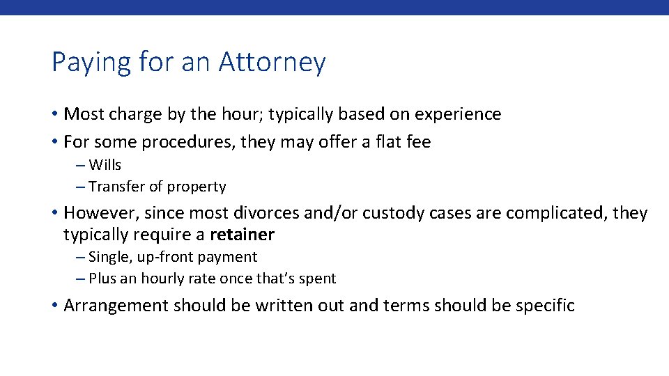 Paying for an Attorney • Most charge by the hour; typically based on experience
