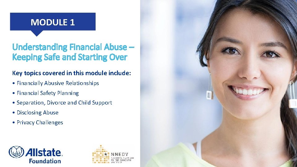 MODULE 1 Understanding Financial Abuse – Keeping Safe and Starting Over Key topics covered