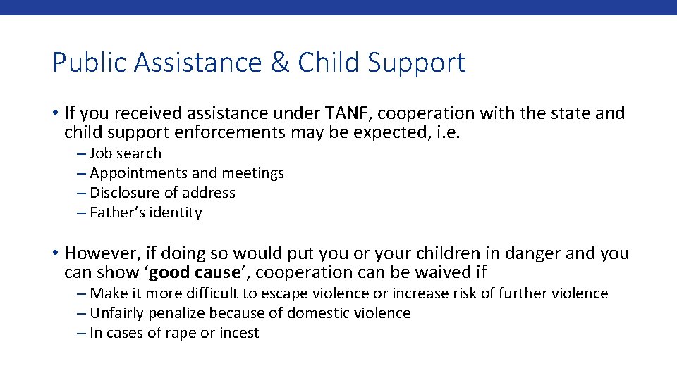 Public Assistance & Child Support • If you received assistance under TANF, cooperation with