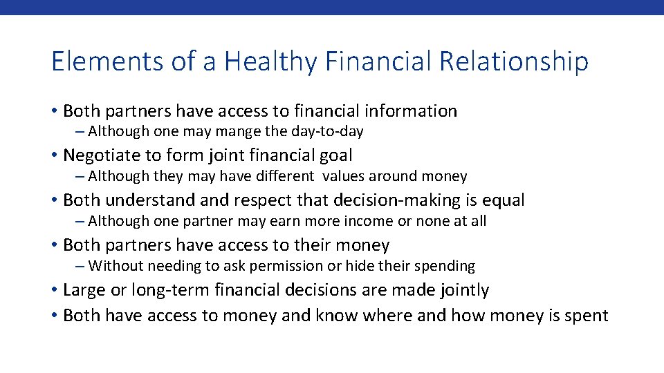 Elements of a Healthy Financial Relationship • Both partners have access to financial information