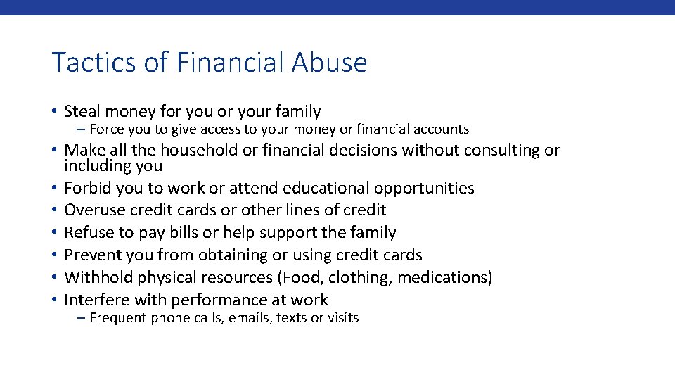 Tactics of Financial Abuse • Steal money for your family – Force you to