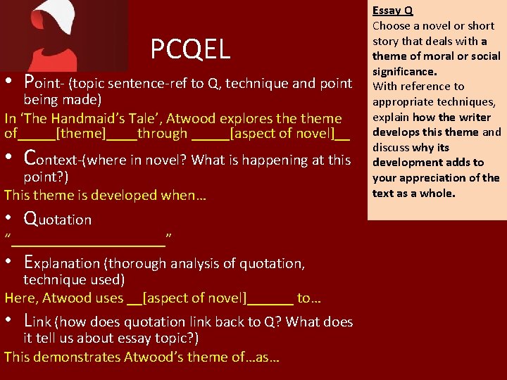 PCQEL • Point- (topic sentence-ref to Q, technique and point being made) In ‘The