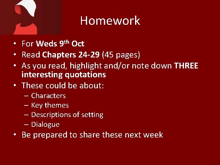 Homework • For Weds 9 th Oct • Read Chapters 24 -29 (45 pages)