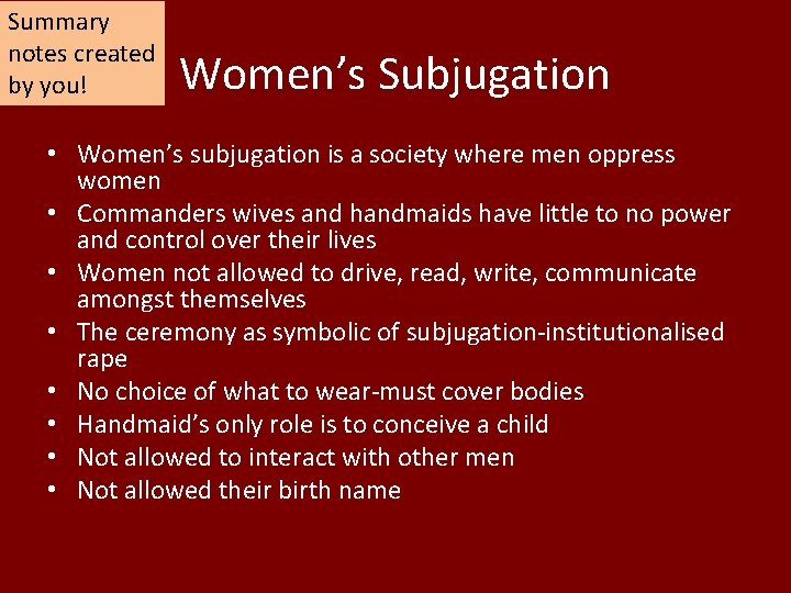Summary notes created by you! Women’s Subjugation • Women’s subjugation is a society where