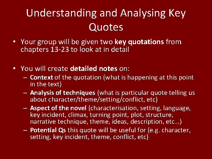 Understanding and Analysing Key Quotes • Your group will be given two key quotations