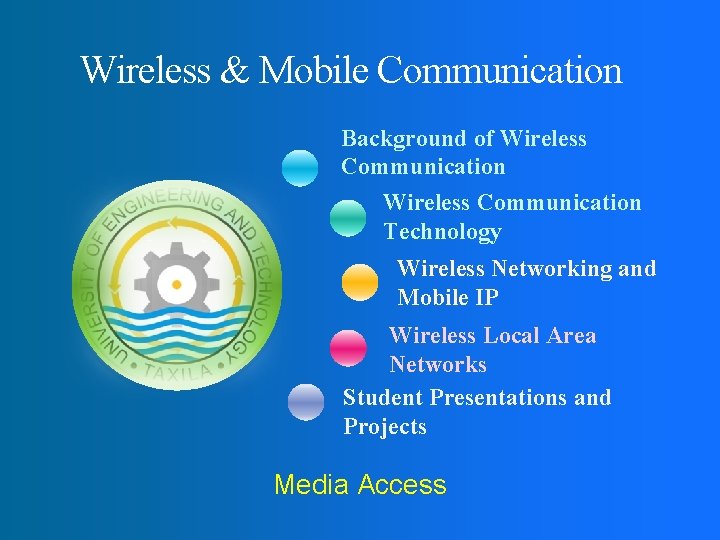 Wireless & Mobile Communication Background of Wireless Communication Technology Wireless Networking and Mobile IP