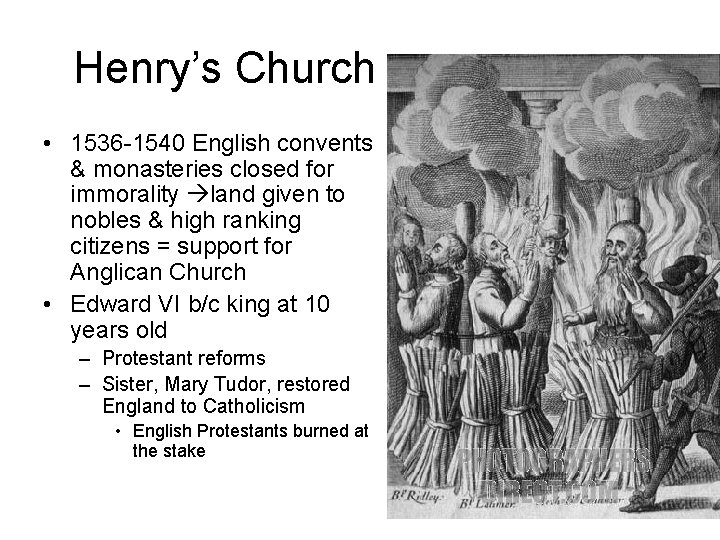 Henry’s Church • 1536 -1540 English convents & monasteries closed for immorality land given