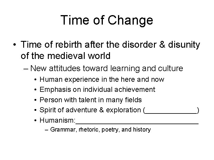Time of Change • Time of rebirth after the disorder & disunity of the