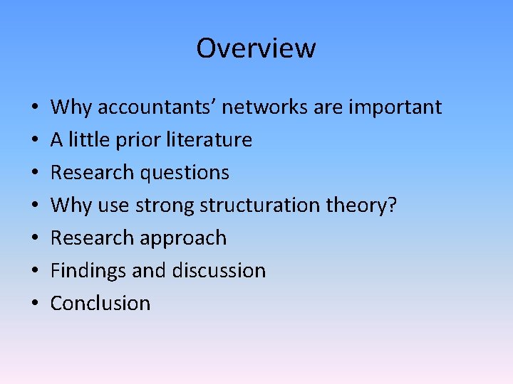 Overview • • Why accountants’ networks are important A little prior literature Research questions