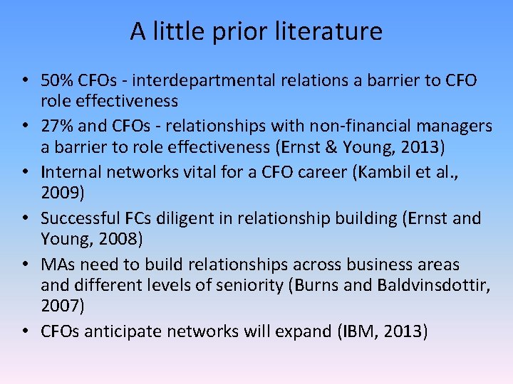 A little prior literature • 50% CFOs - interdepartmental relations a barrier to CFO