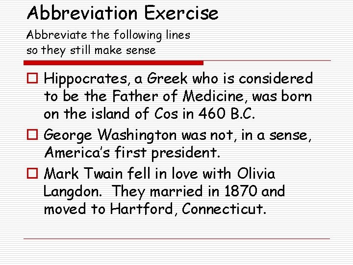 Abbreviation Exercise Abbreviate the following lines so they still make sense o Hippocrates, a
