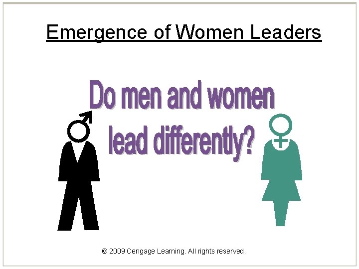 Emergence of Women Leaders © 2009 Cengage Learning. All rights reserved. 