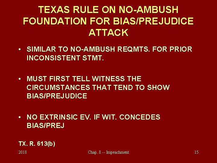 TEXAS RULE ON NO-AMBUSH FOUNDATION FOR BIAS/PREJUDICE ATTACK • SIMILAR TO NO-AMBUSH REQMTS. FOR