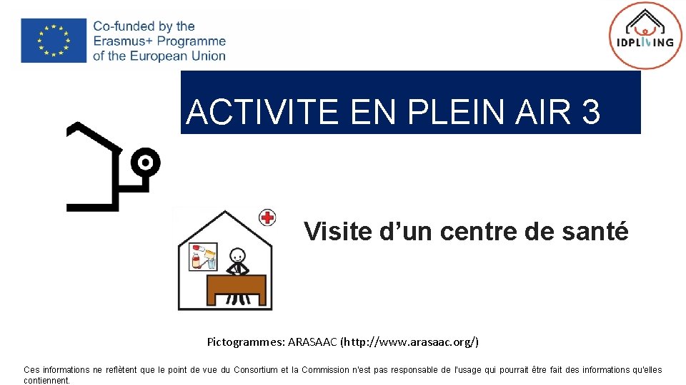 ACTIVITE EN PLEIN AIR 3 Visite d’un centre de santé Pictogrammes: ARASAAC (http: //www.