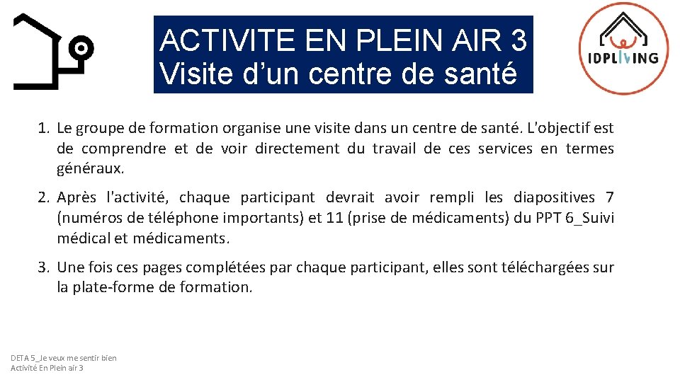 ACTIVITE EN PLEIN AIR 3 Visite d’un centre de santé 1. Le groupe de