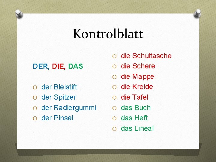 Kontrolblatt O die Schultasche DER, DIE, DAS O die Schere O die Mappe O