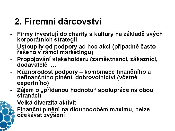 2. Firemní dárcovství - Firmy investují do charity a kultury na základě svých korporátních