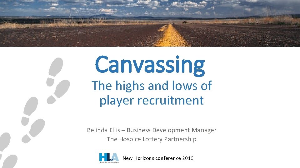 Canvassing The highs and lows of player recruitment Belinda Ellis – Business Development Manager