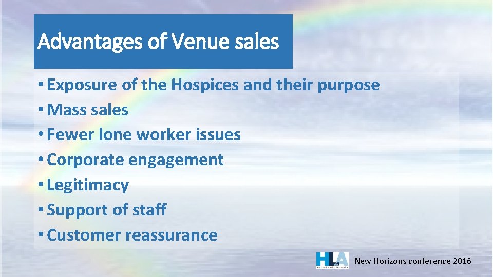 Advantages of Venue sales • Exposure of the Hospices and their purpose • Mass