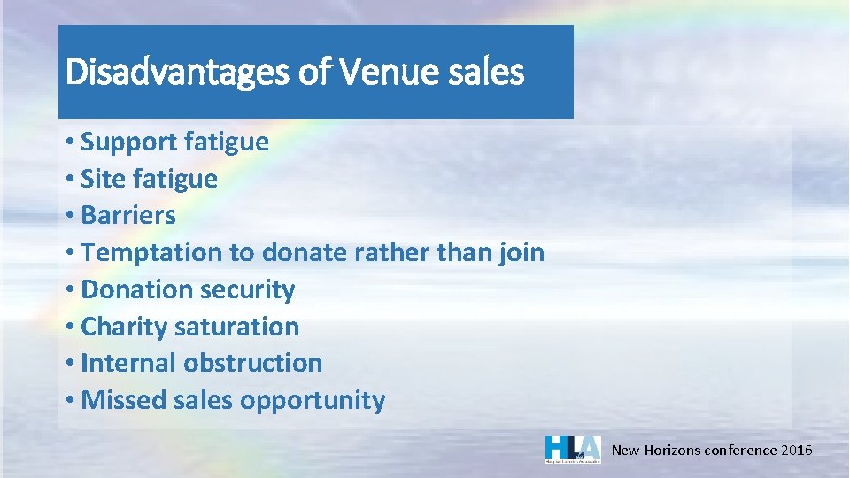 Disadvantages of Venue sales • Support fatigue • Site fatigue • Barriers • Temptation