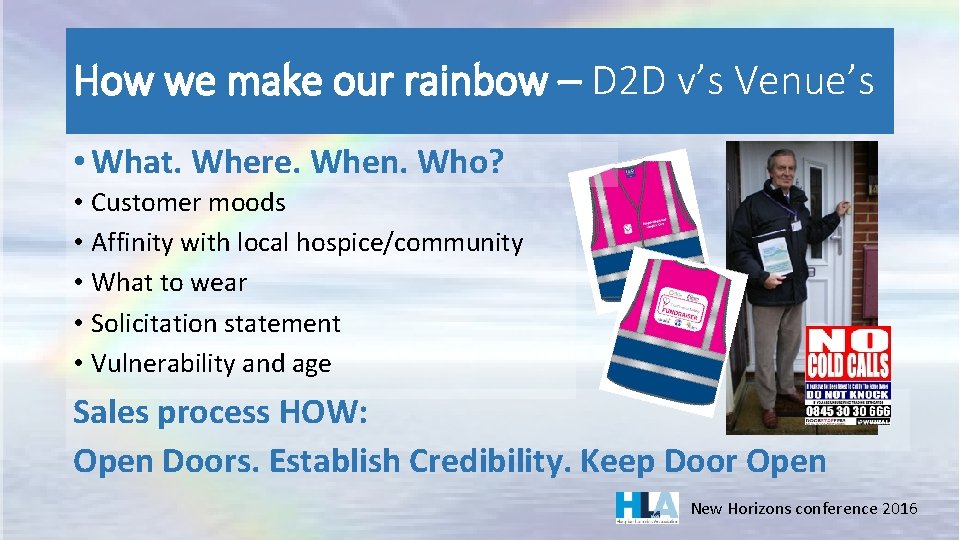 How we make our rainbow – D 2 D v’s Venue’s • What. Where.