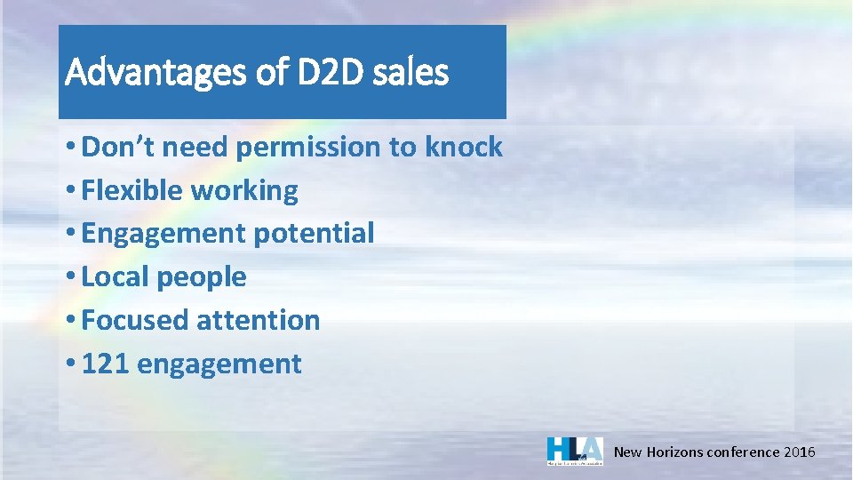 Advantages of D 2 D sales • Don’t need permission to knock • Flexible