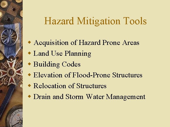 Hazard Mitigation Tools w Acquisition of Hazard Prone Areas w Land Use Planning w