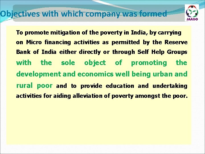 Objectives with which company was formed To promote mitigation of the poverty in India,