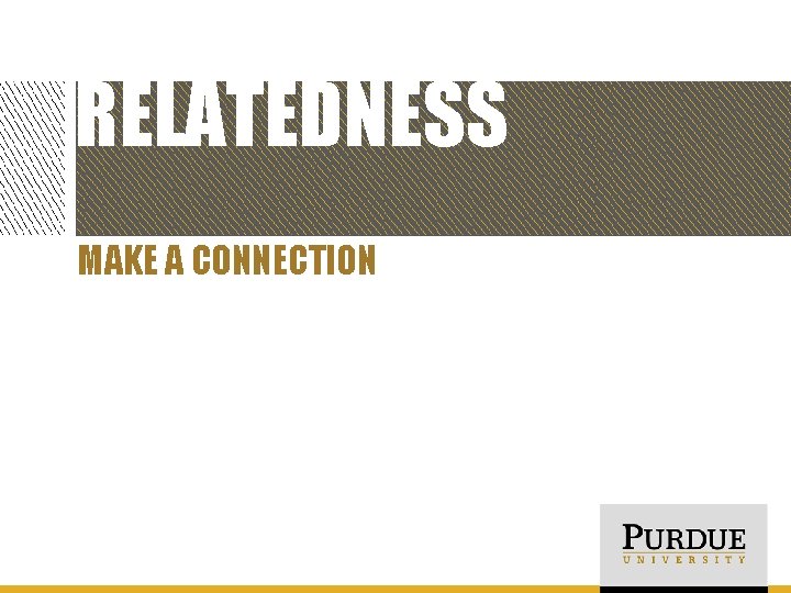 RELATEDNESS MAKE A CONNECTION 