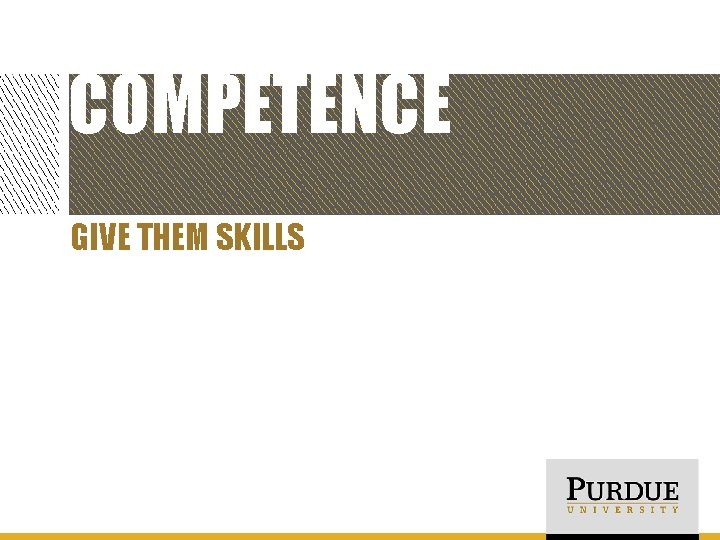 COMPETENCE GIVE THEM SKILLS 