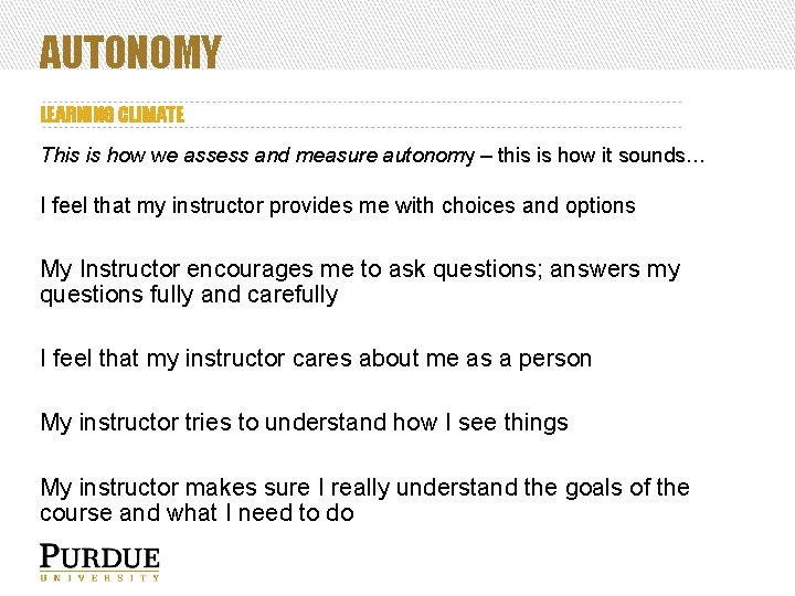 AUTONOMY LEARNING CLIMATE This is how we assess and measure autonomy – this is