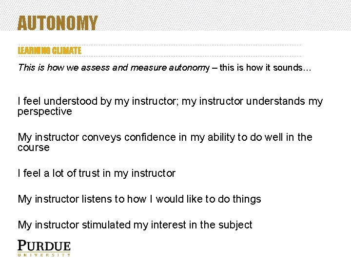 AUTONOMY LEARNING CLIMATE This is how we assess and measure autonomy – this is