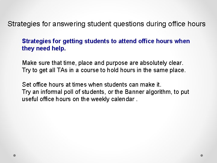 Strategies for answering student questions during office hours Strategies for getting students to attend