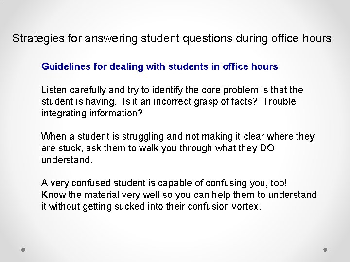 Strategies for answering student questions during office hours Guidelines for dealing with students in