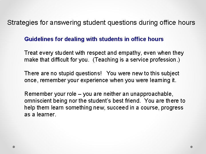 Strategies for answering student questions during office hours Guidelines for dealing with students in