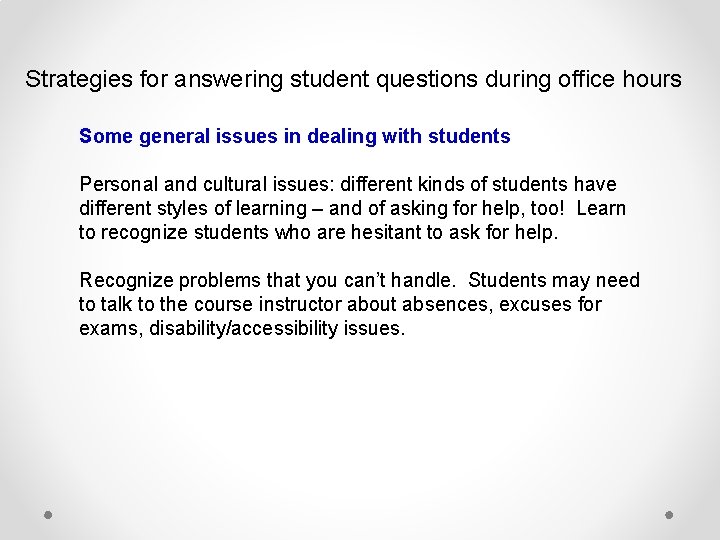 Strategies for answering student questions during office hours Some general issues in dealing with