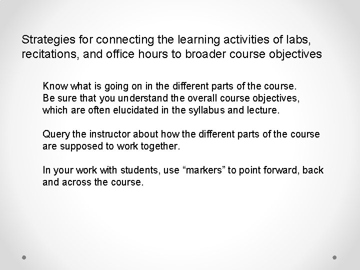 Strategies for connecting the learning activities of labs, recitations, and office hours to broader